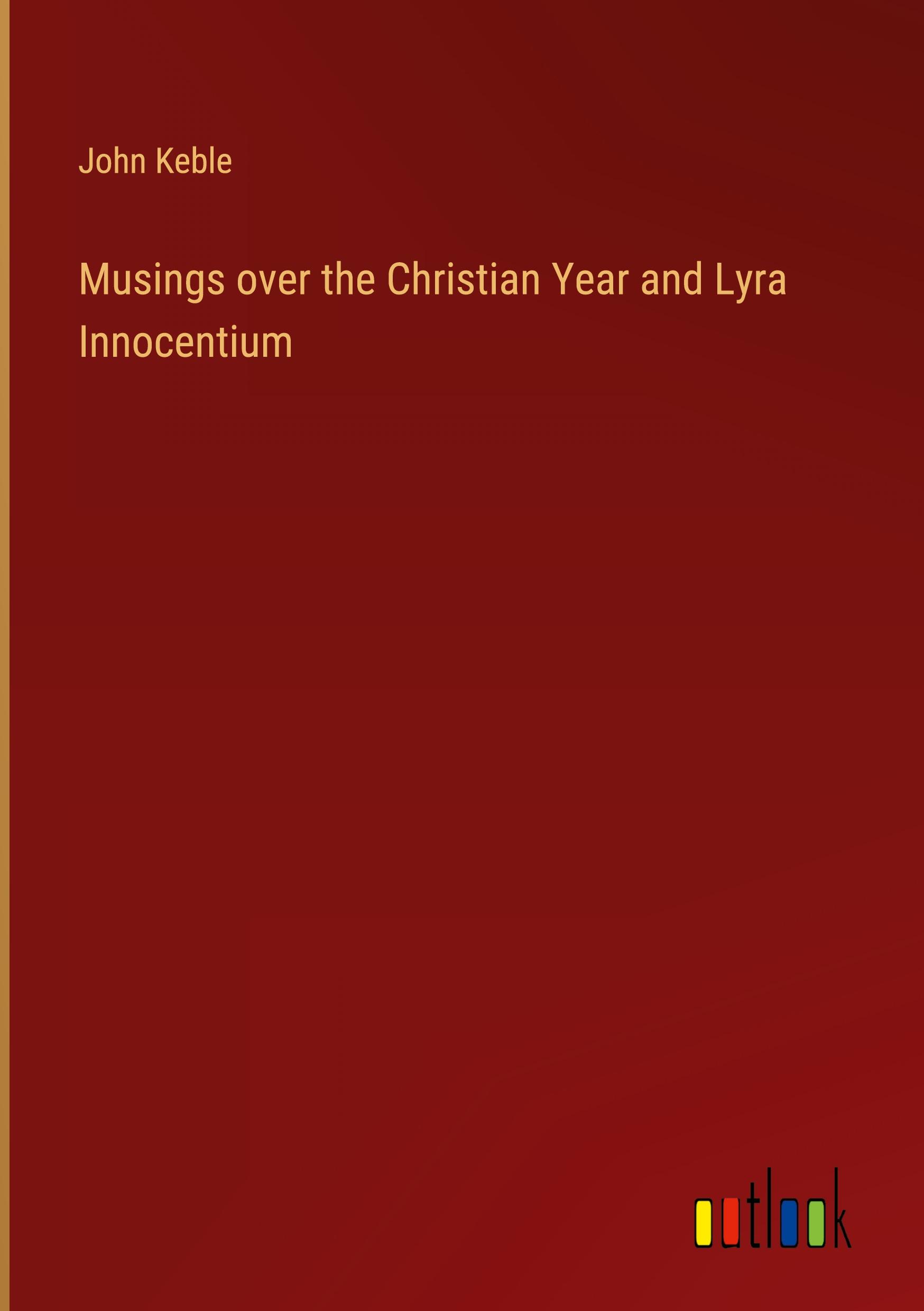 Vorderes Coverbild Musings over the Christian Year and Lyra Innocentium
