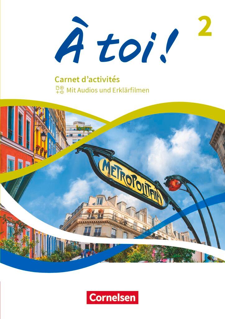 Vorderes Coverbild À toi ! Band 2 - Carnet d'activités - Mit Audios und Erklärfilmen