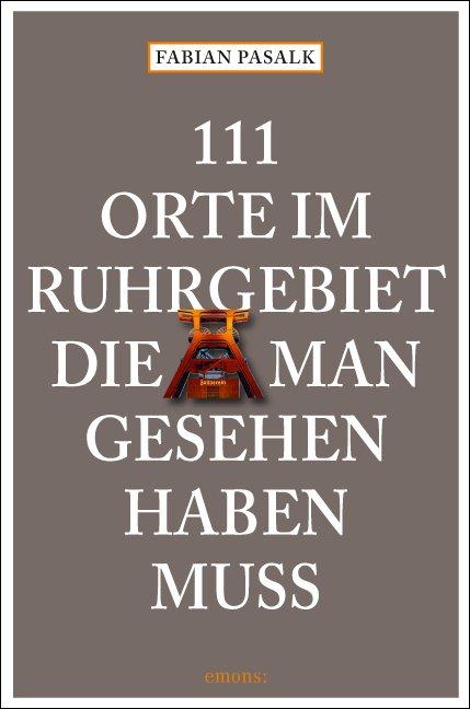 Vorderes Coverbild 111 Orte im Ruhrgebiet die man gesehen haben muß
