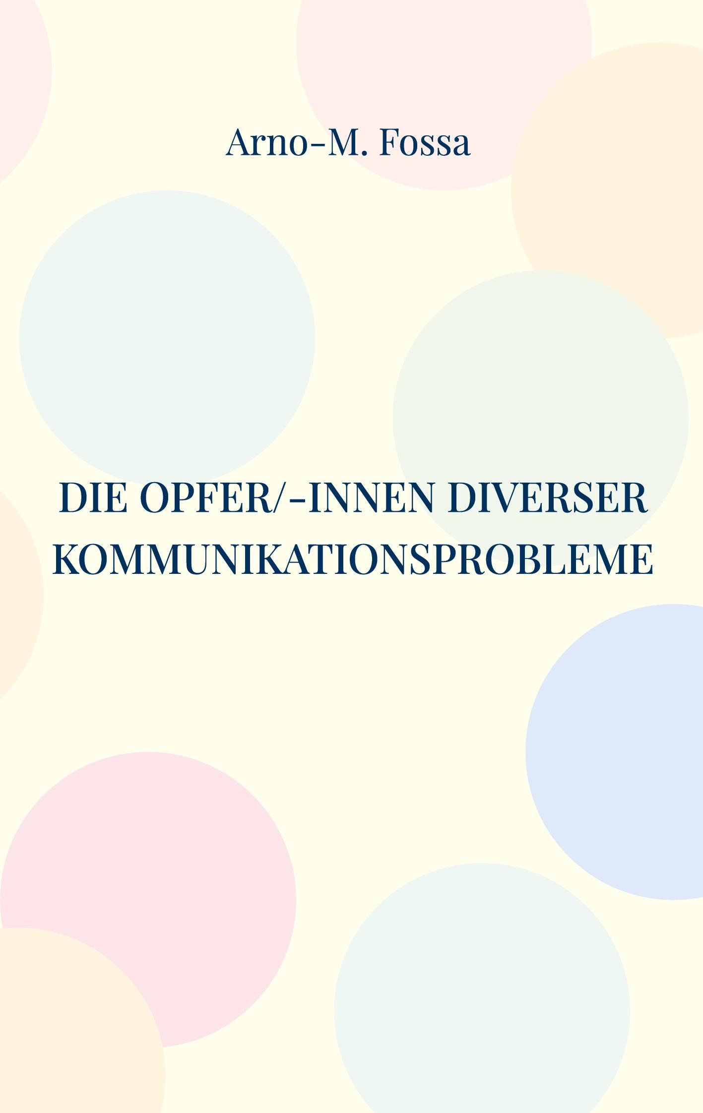 Vorderes Coverbild Die Opfer/-innen diverser Kommunikationsprobleme