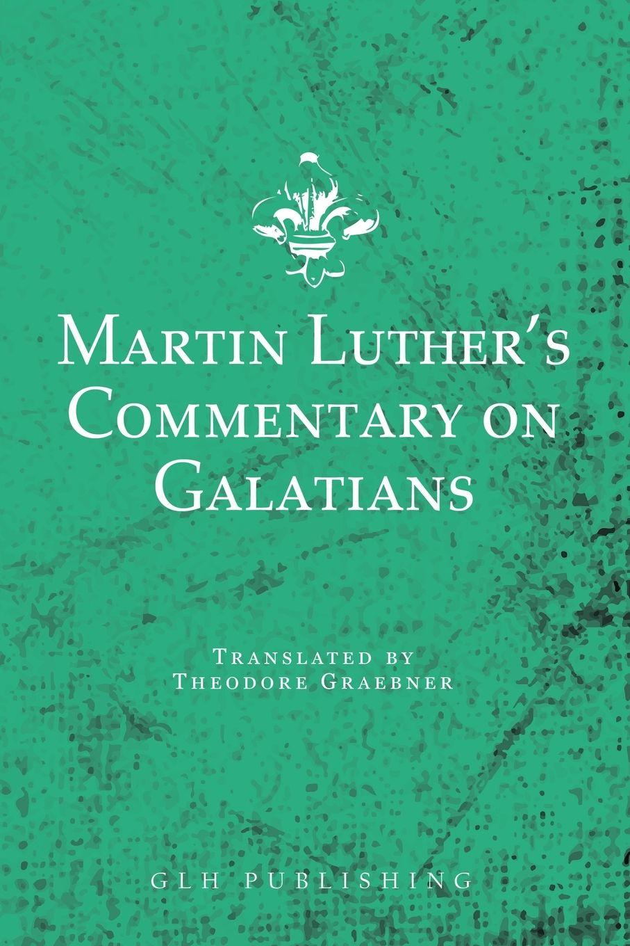 Vorderes Coverbild Martin Luther's Commentary on Galatians