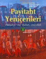 Vorderes Coverbild Payitaht Yenicerileri - Padisahin Asi Kullari 1700-1826