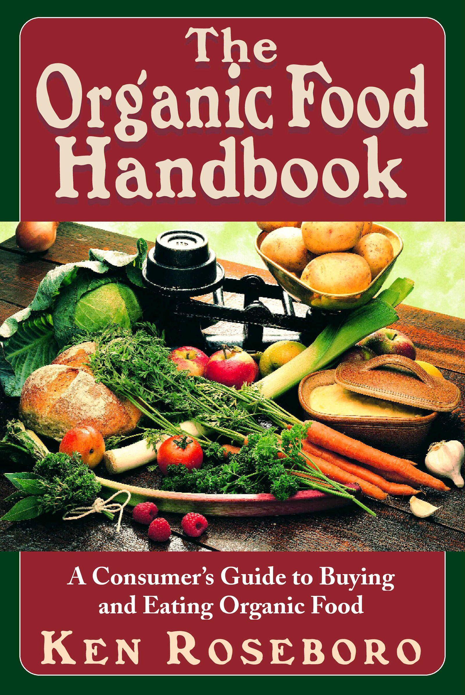 Vorderes Coverbild The Organic Food Handbook: A Consumer's Guide to Buying and Eating Orgainc Food