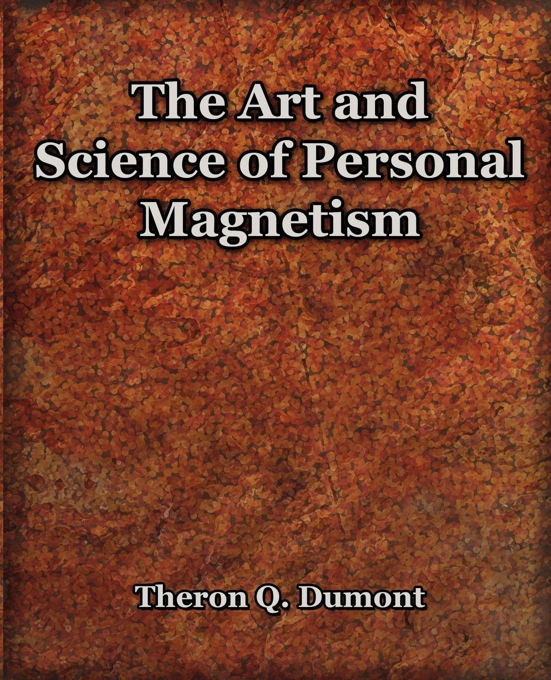 Vorderes Coverbild The Art and Science of Personal Magnetism (1913)