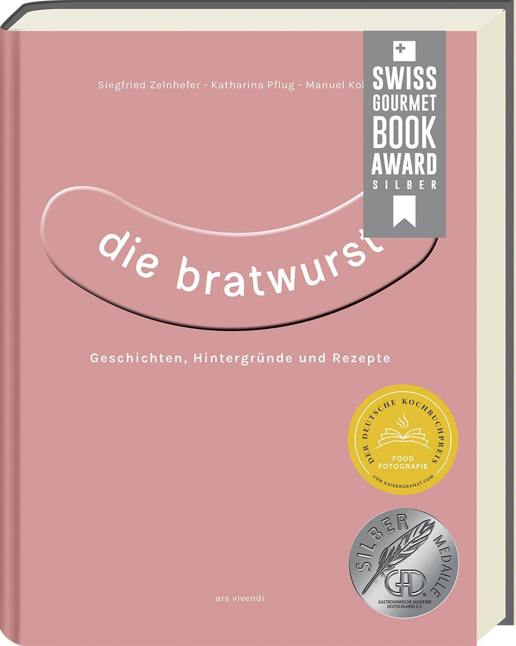 Vorderes Coverbild Die Bratwurst - ausgezeichnet mit dem GAD Silber 2023 - Deutscher Kochbuchpreis 2023 Silber