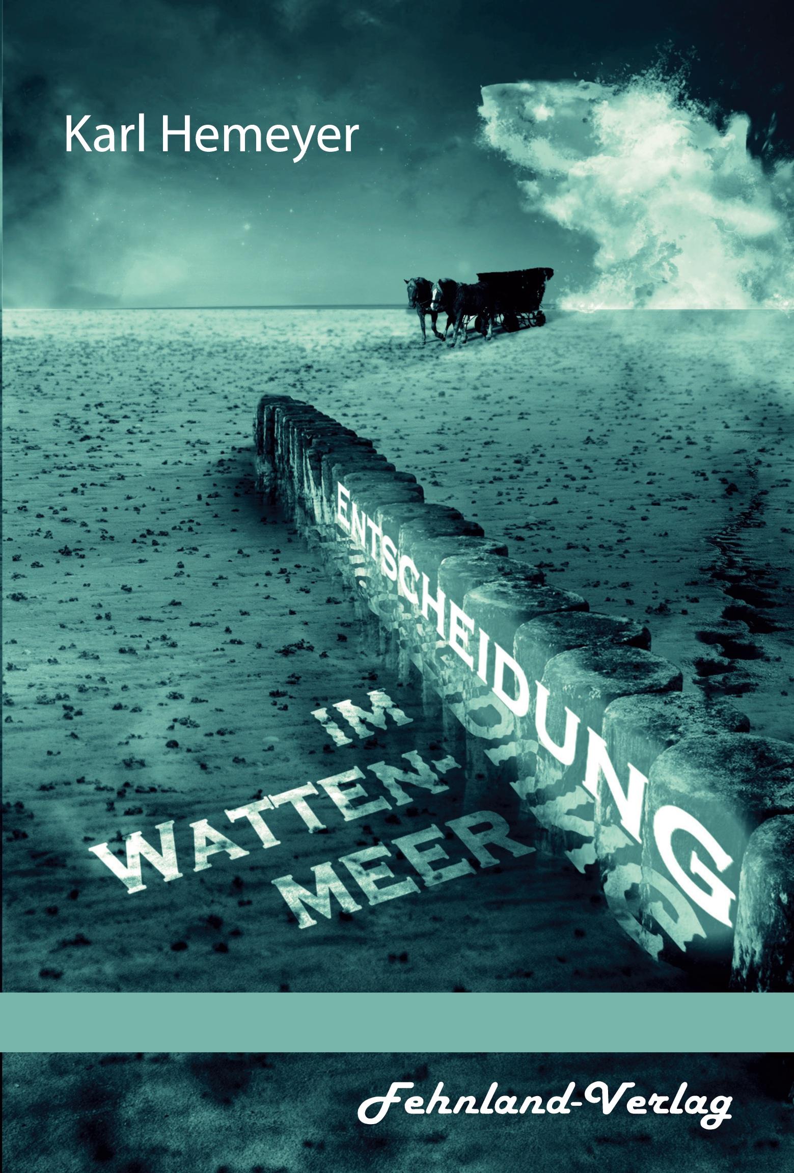 Vorderes Coverbild Entscheidung im Wattenmeer. Die Geschichte einer Liebe in einer knallharten Geschäftswelt