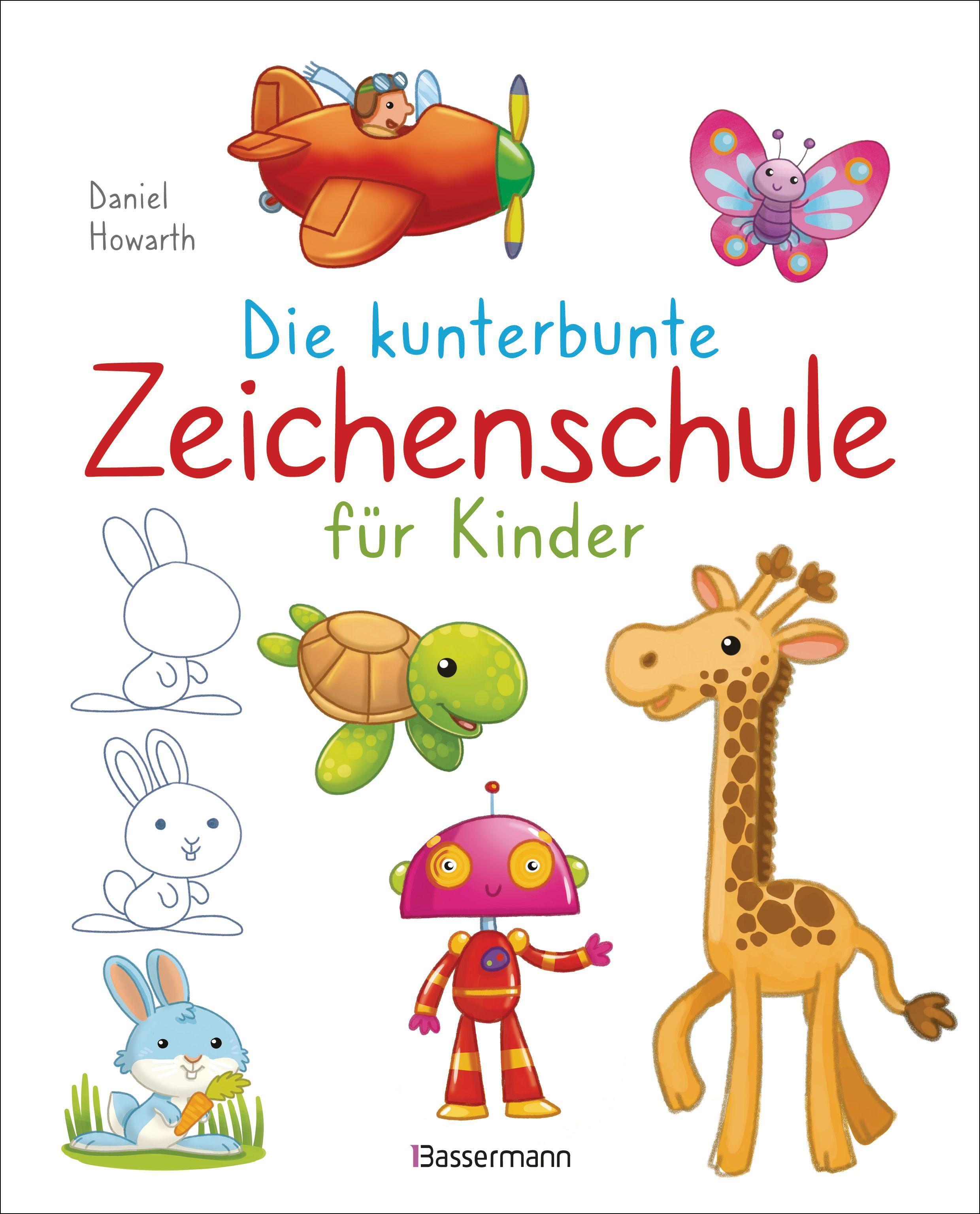 Vorderes Coverbild Die kunterbunte Zeichenschule für Kinder. Zeichnen lernen ab 4 Jahren