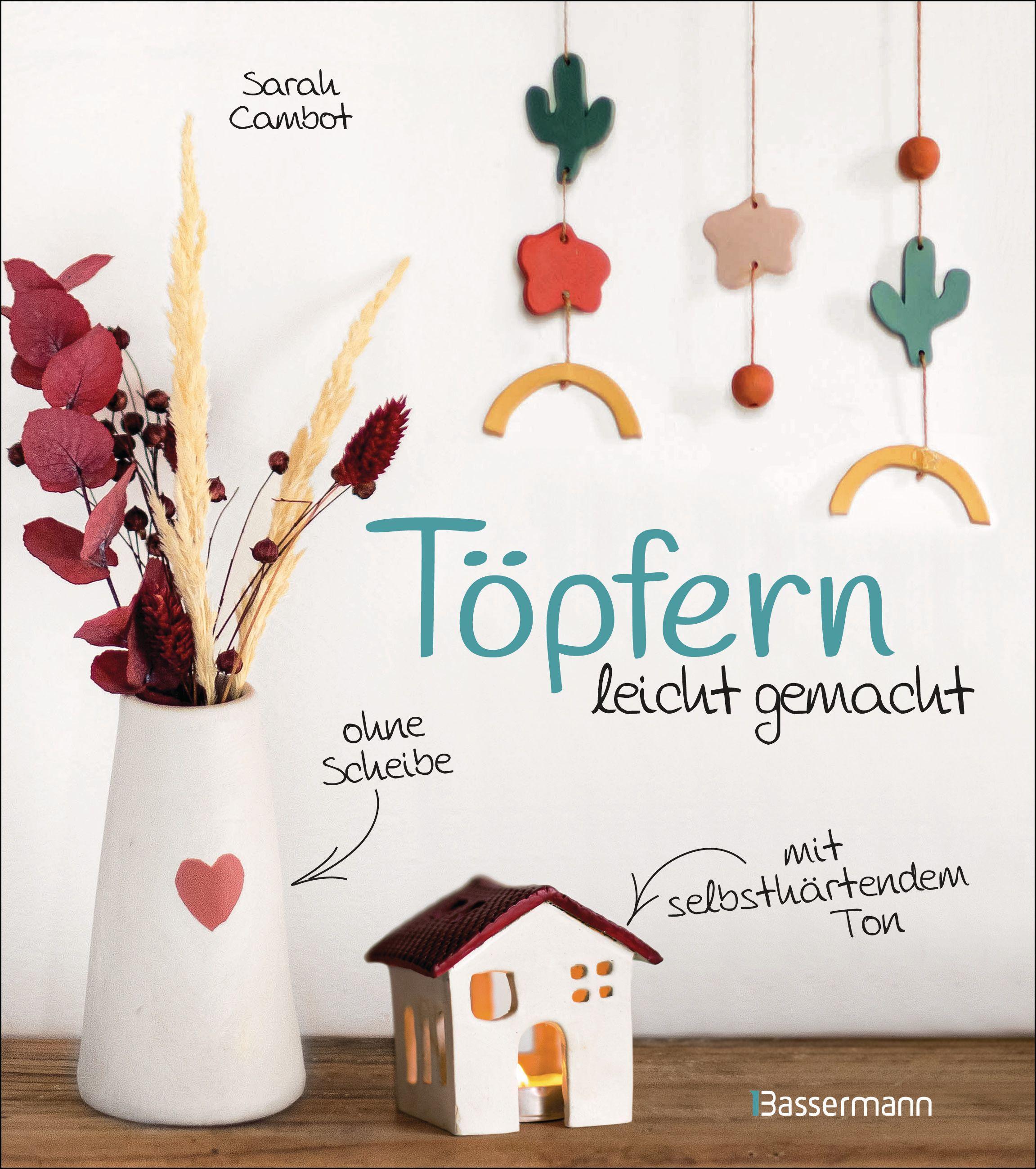 Vorderes Coverbild Töpfern leicht gemacht - ohne Scheibe mit selbsthärtendem Ton