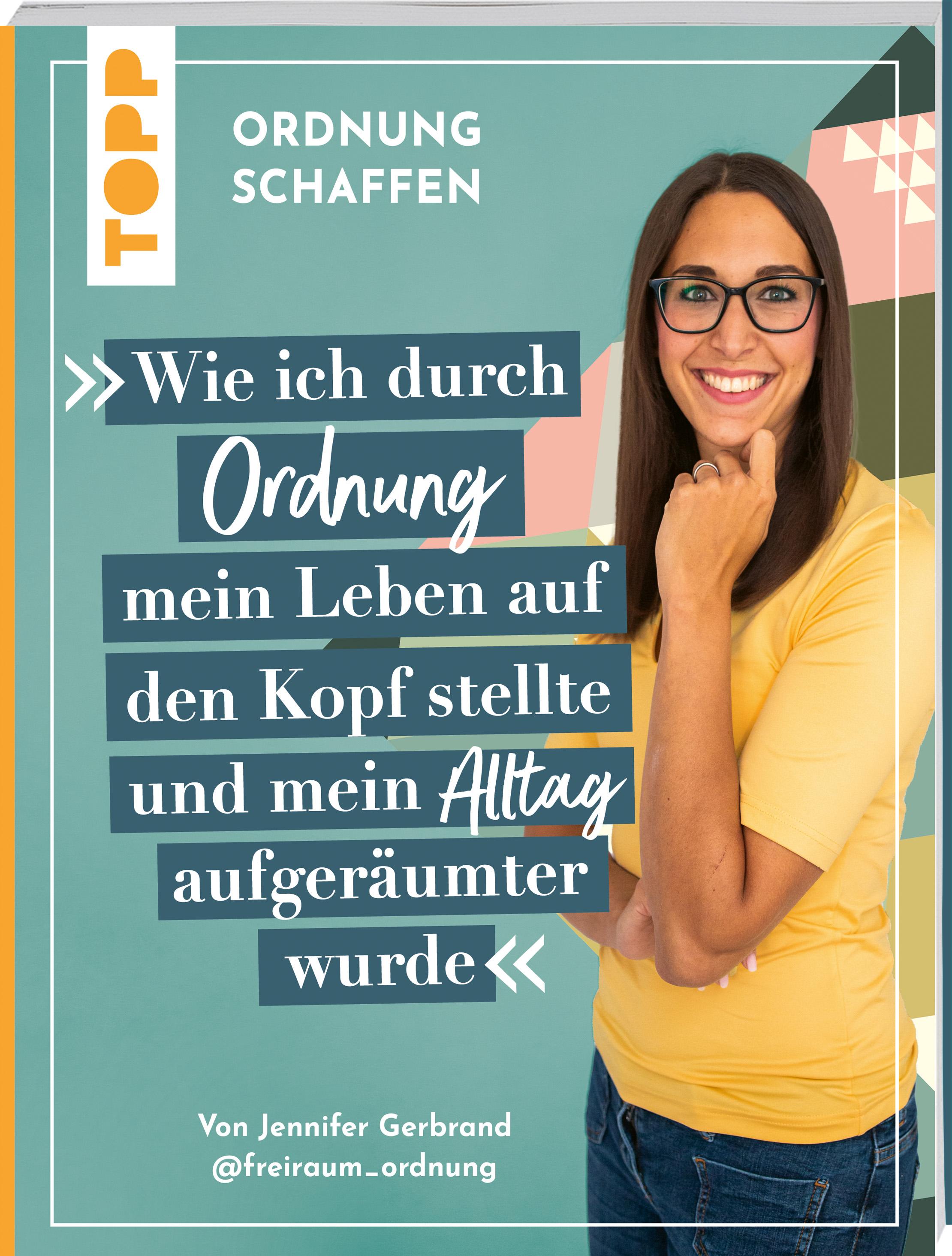 Vorderes Coverbild Ordnung schaffen. Wie ich durch Ordnung mein Leben auf den Kopf stellte und mein Alltag aufgeräumter wurde