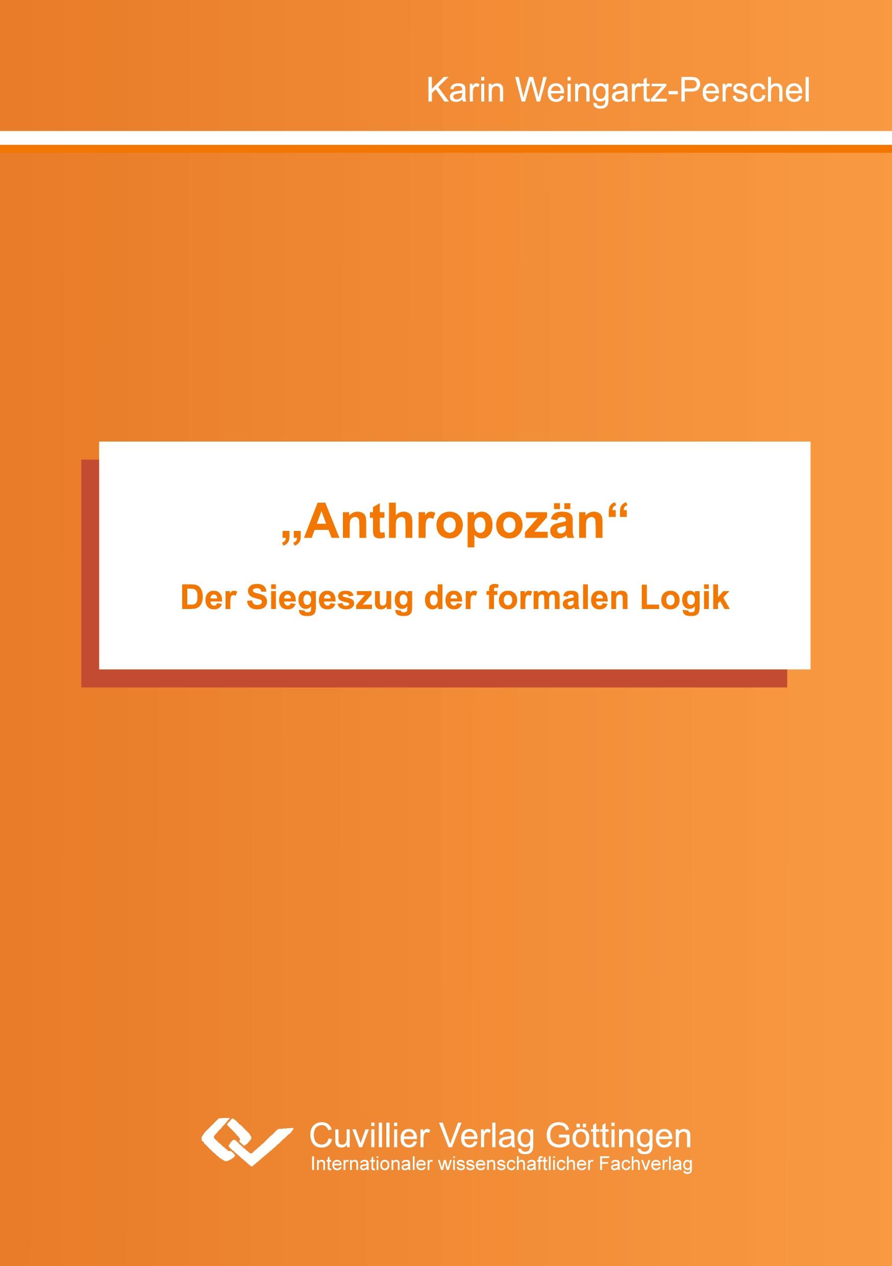 Vorderes Coverbild "Anthropozän". Der Siegeszug der formalen Logik