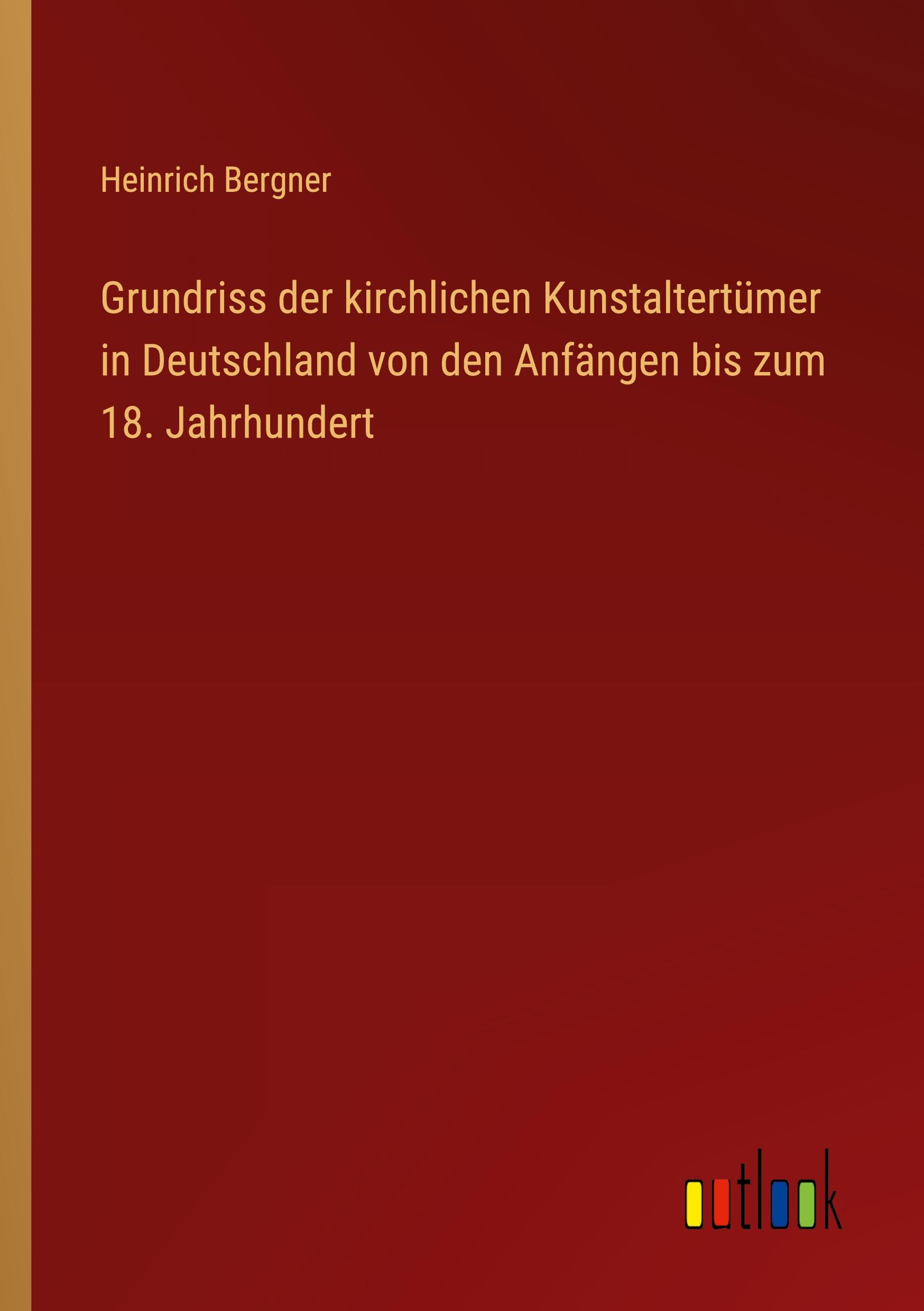 Vorderes Coverbild Grundriss der kirchlichen Kunstaltertümer in Deutschland von den Anfängen bis zum 18. Jahrhundert