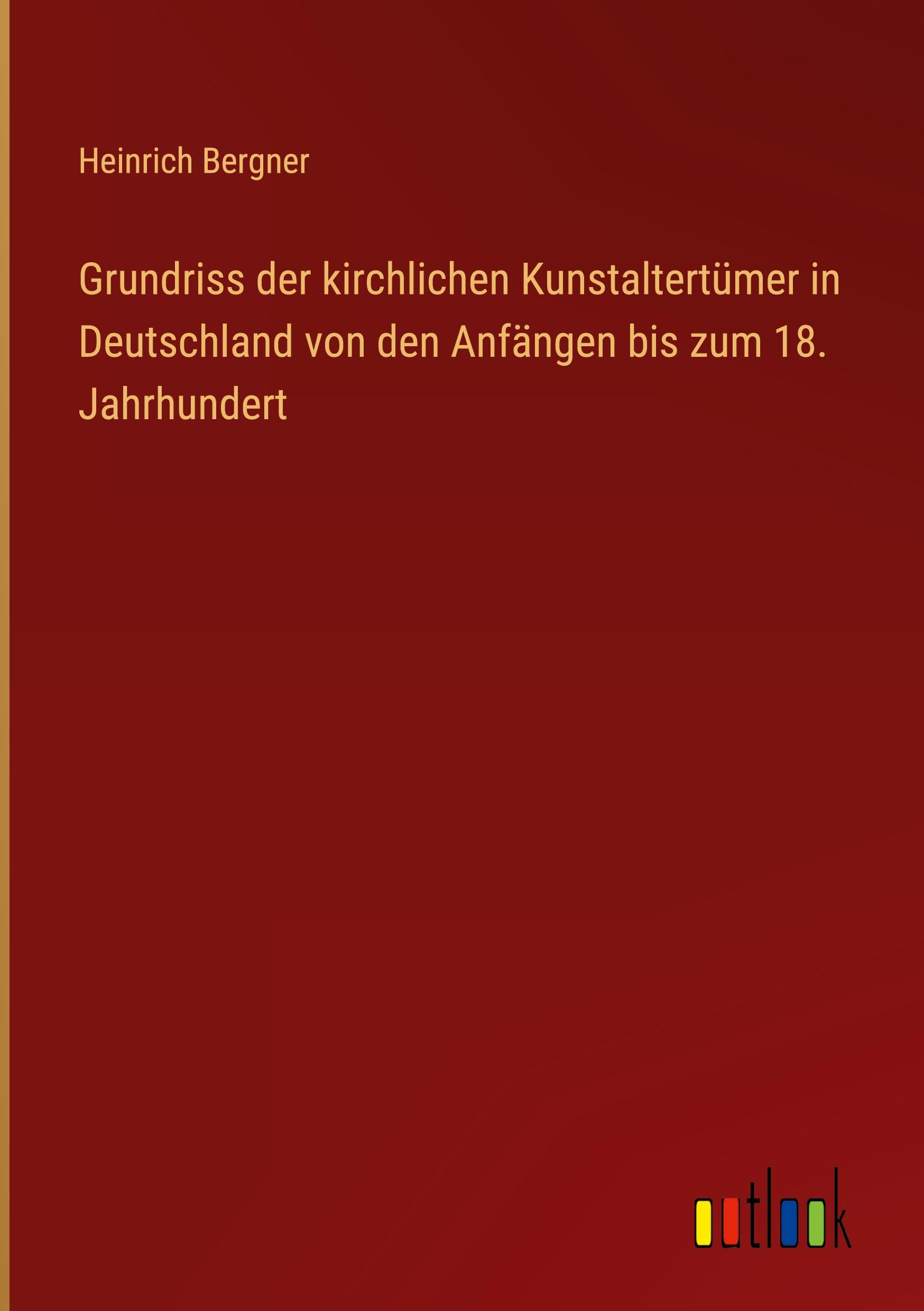 Vorderes Coverbild Grundriss der kirchlichen Kunstaltertümer in Deutschland von den Anfängen bis zum 18. Jahrhundert