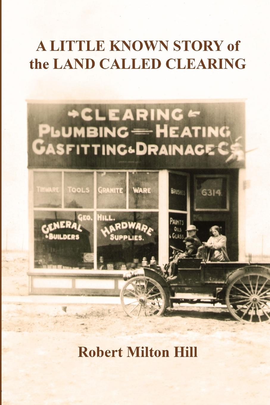 Vorderes Coverbild A LITTLE KNOWN STORY OF THE LAND CALLED CLEARING