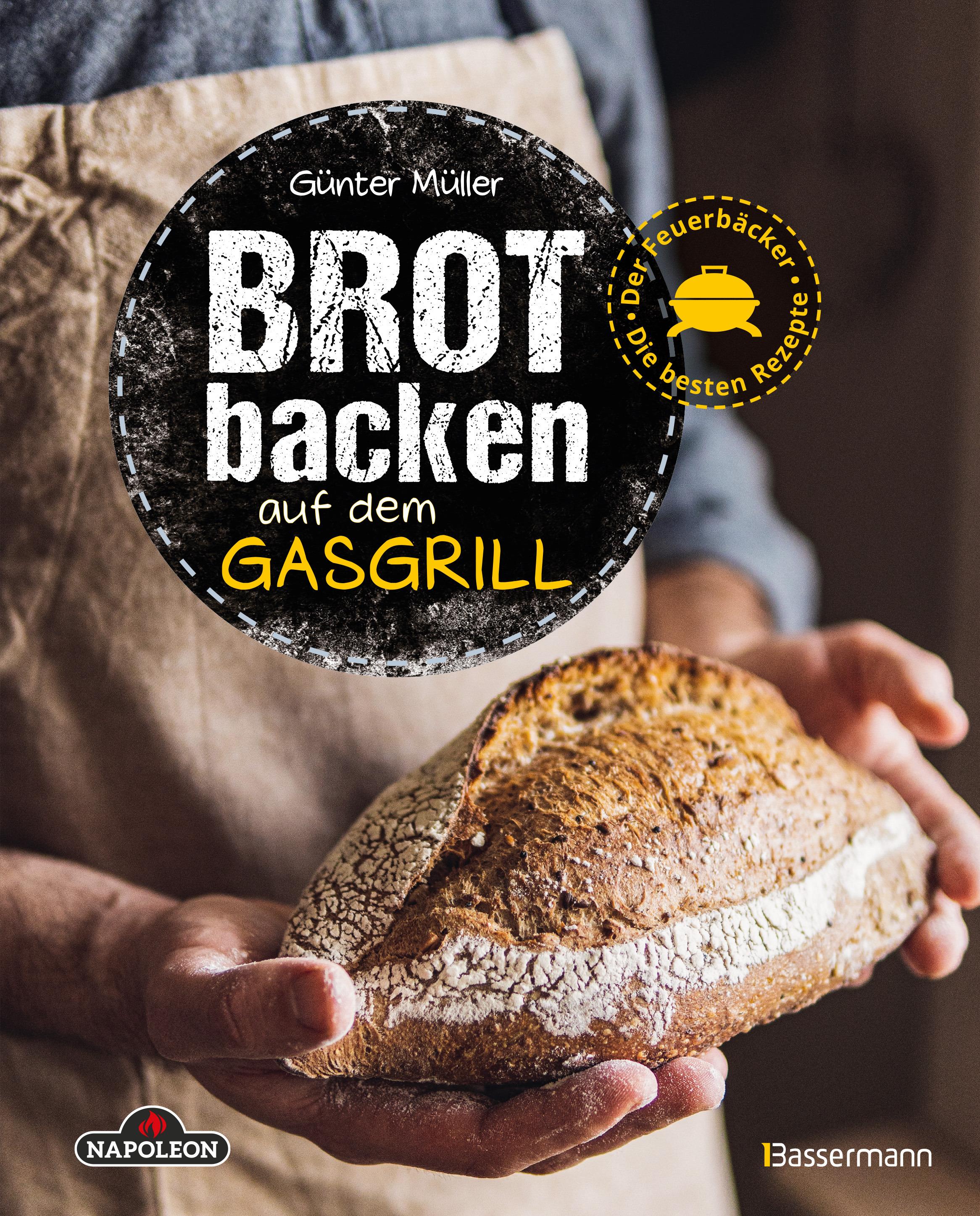 Vorderes Coverbild Brot backen auf dem Gasgrill. Der Feuerbäcker - Die besten Rezepte