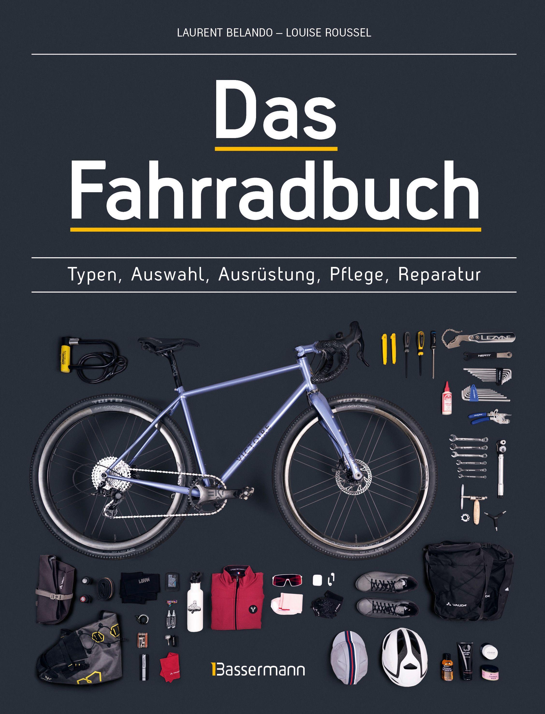 Vorderes Coverbild Das Fahrradbuch. Auswahl, Ausrüstung, Pflege, Reparatur, Wartung, Technik, Anschaffung, Ausstattung und Zubehör