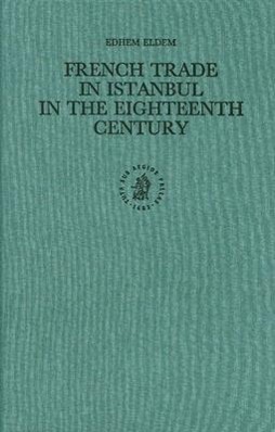Vorderes Coverbild French Trade in Istanbul in the Eighteenth Century