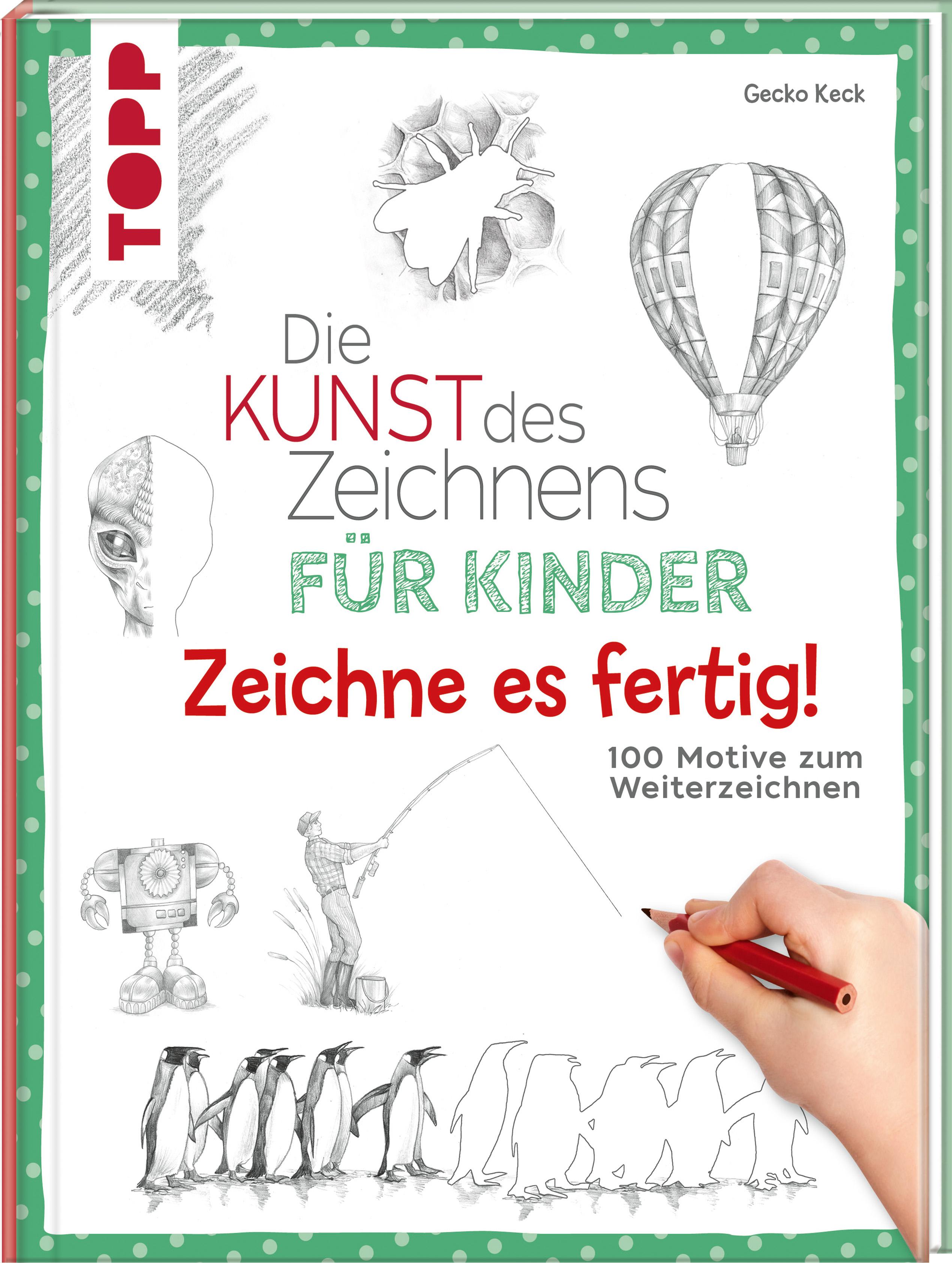 Vorderes Coverbild Die Kunst des Zeichnens für Kinder Zeichne es fertig!