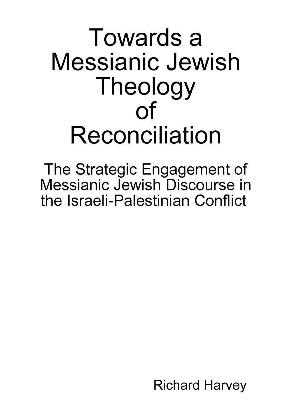 Vorderes Coverbild Towards a Messianic Jewish Theology of Reconciliation