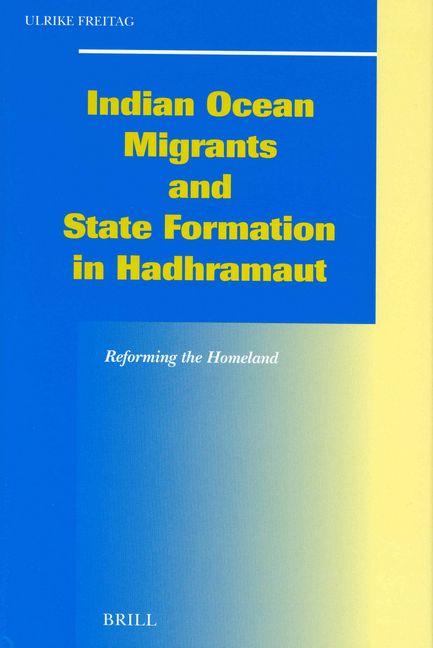 Vorderes Coverbild Indian Ocean Migrants and State Formation in Hadhramaut