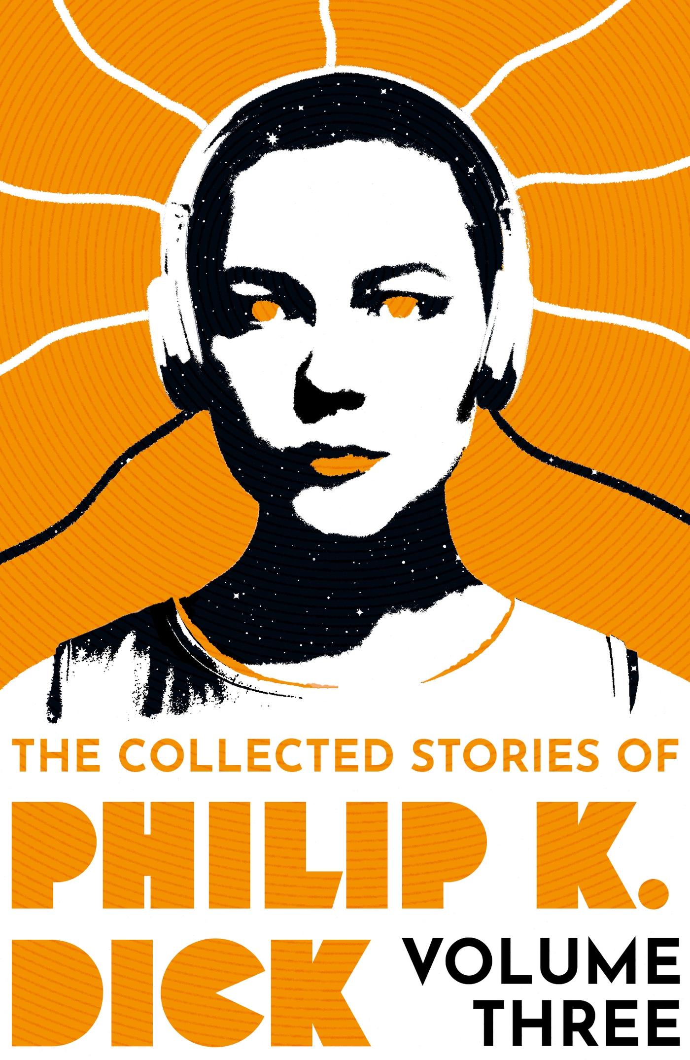 Vorderes Coverbild The Collected Stories of Philip K. Dick Volume 3