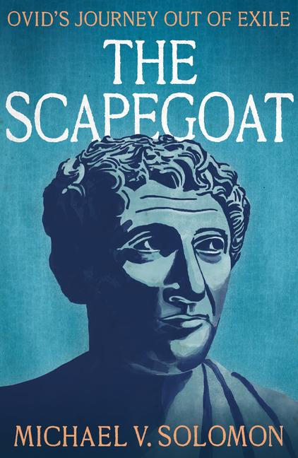 Vorderes Coverbild The Scapegoat: Ovid's Journey Out of Exile