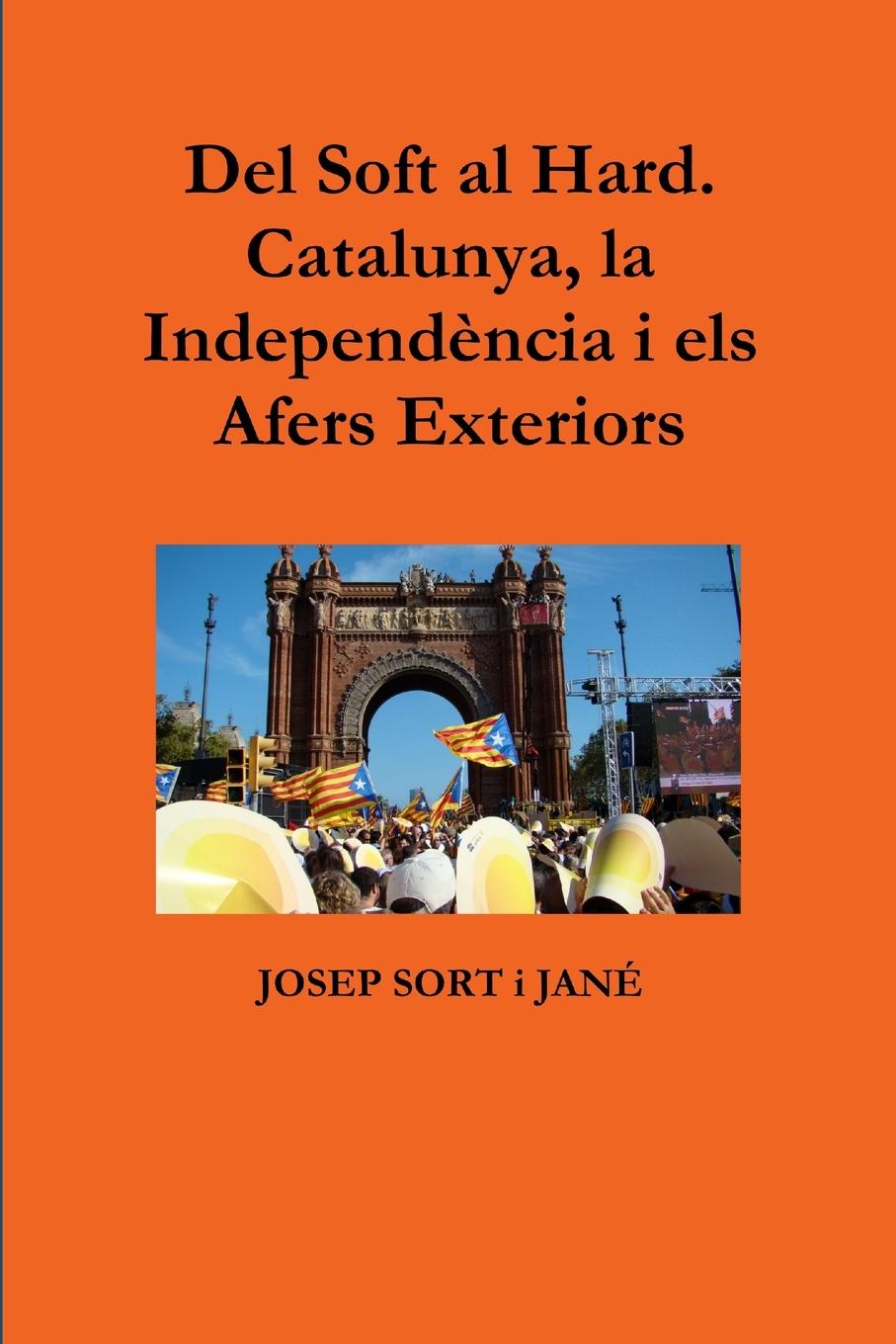 Vorderes Coverbild Del Soft al Hard. Catalunya, la Independència i els Afers Exteriors