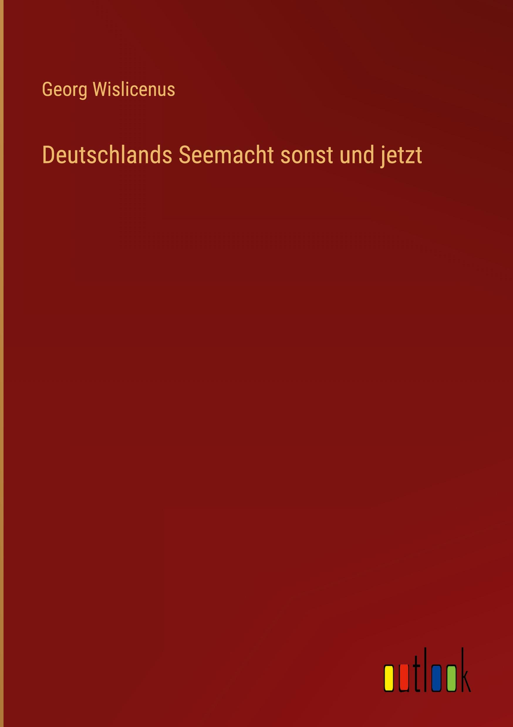 Vorderes Coverbild Deutschlands Seemacht sonst und jetzt