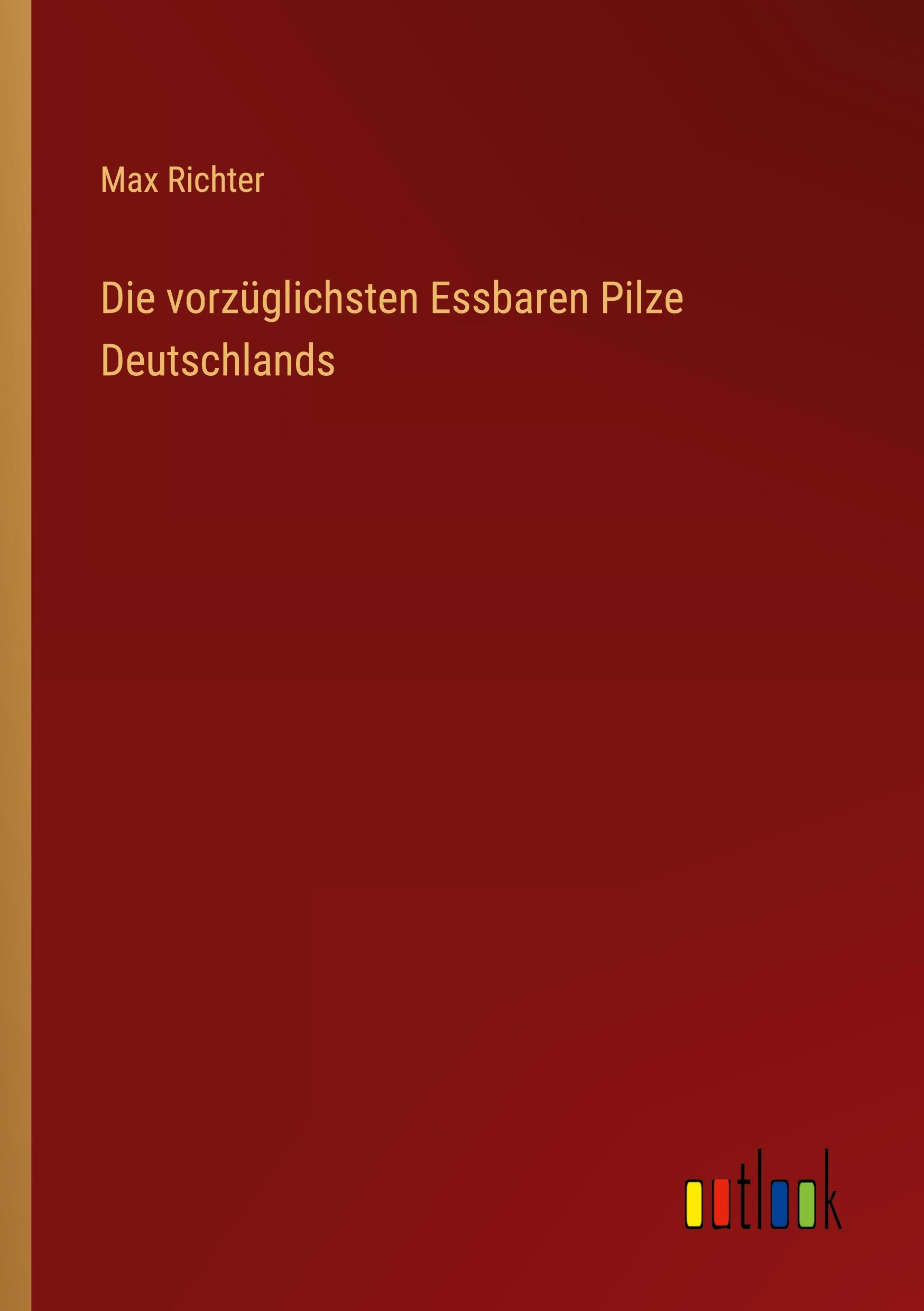 Vorderes Coverbild Die vorzüglichsten Essbaren Pilze Deutschlands