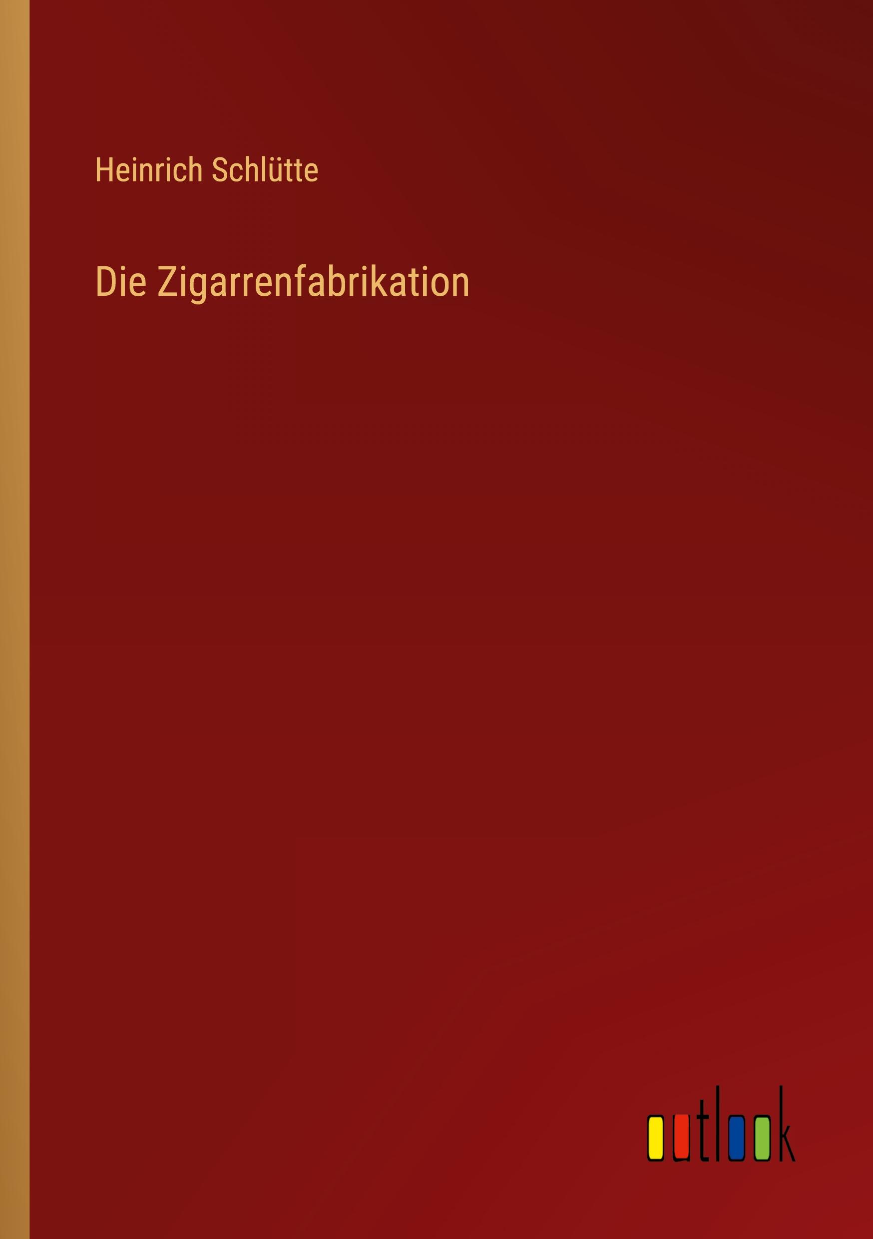 Vorderes Coverbild Die Zigarrenfabrikation