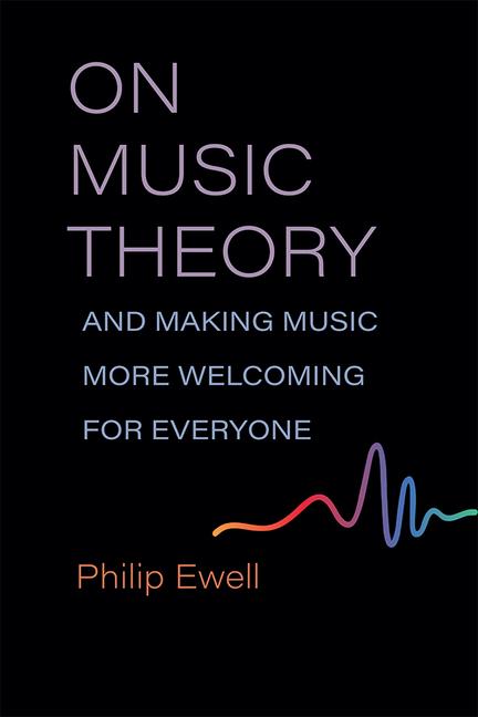 Vorderes Coverbild On Music Theory, and Making Music More Welcoming for Everyone