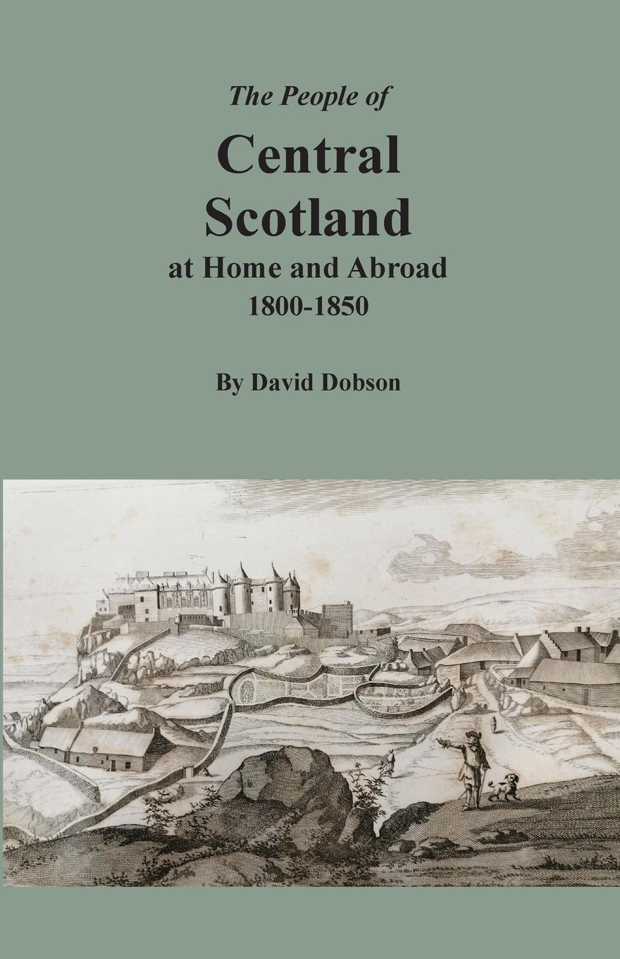 Vorderes Coverbild The People of Central Scotland at Home and Abroad, 1800-1850