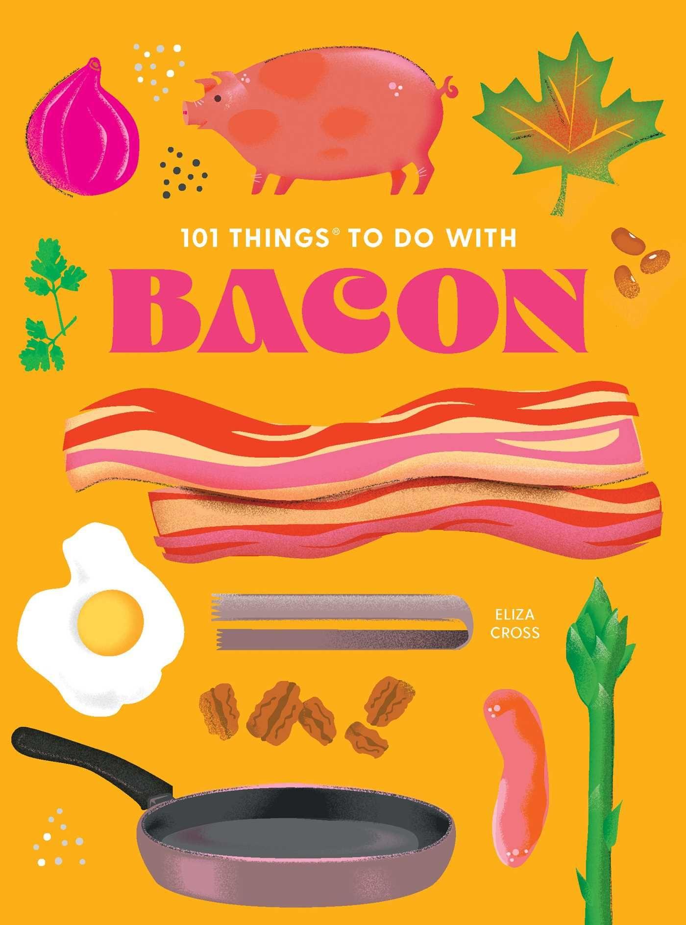 Vorderes Coverbild 101 Things to Do with Bacon, New Edition