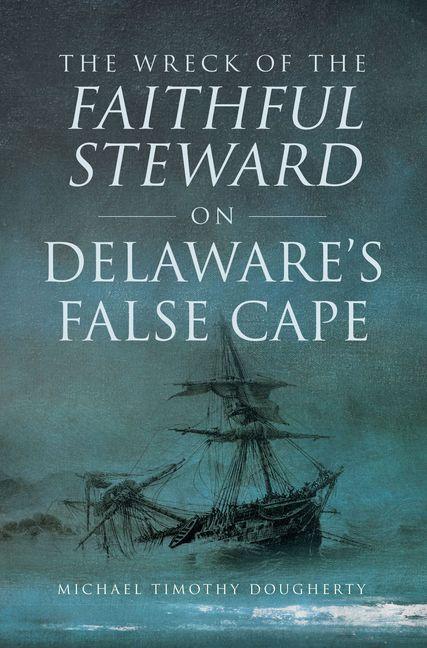 Vorderes Coverbild The Wreck of the Faithful Steward on Delaware's False Cape