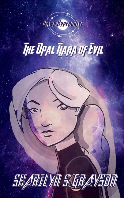 Vorderes Coverbild Dawn Hyperdrive and the Opal Tiara of Evil
