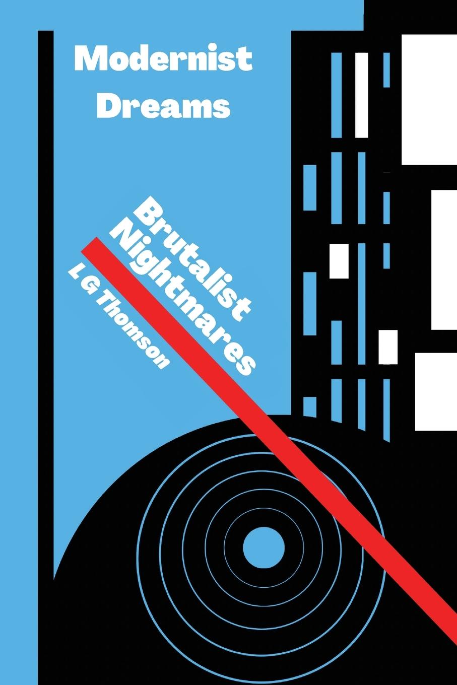 Vorderes Coverbild Modernist Dreams Brutalist Nightmares