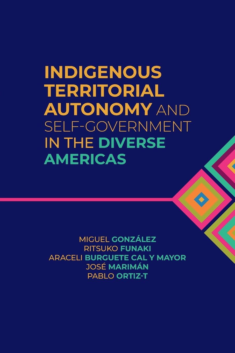 Vorderes Coverbild Indigenous Territorial Autonomy and Self-Government in the Diverse Americas