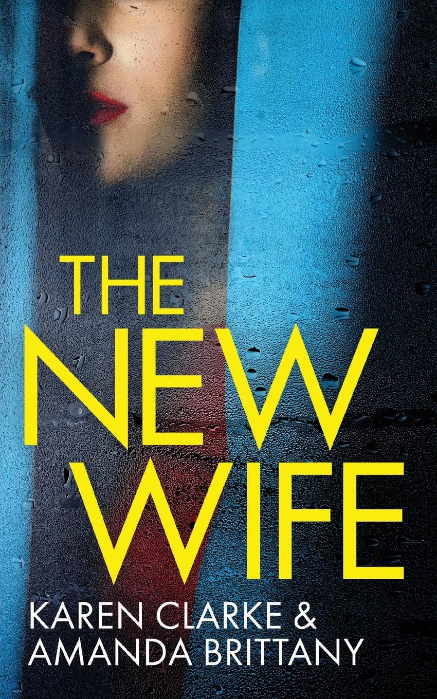 Vorderes Coverbild THE NEW WIFE an unputdownable psychological thriller with a breathtaking twist