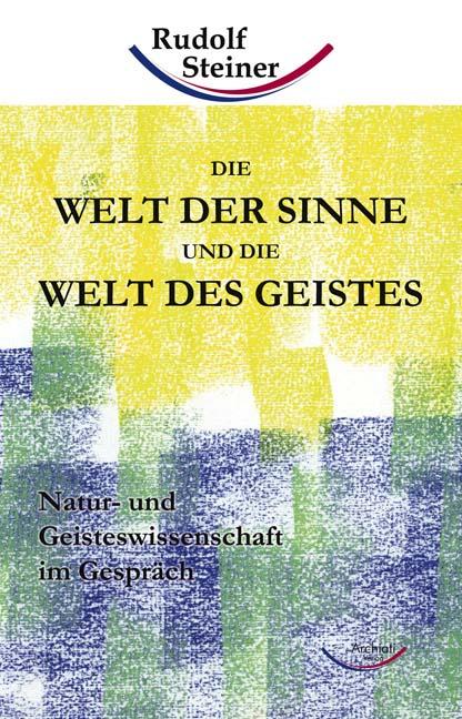 Vorderes Coverbild Die Welt der Sinne und die Welt des Geistes