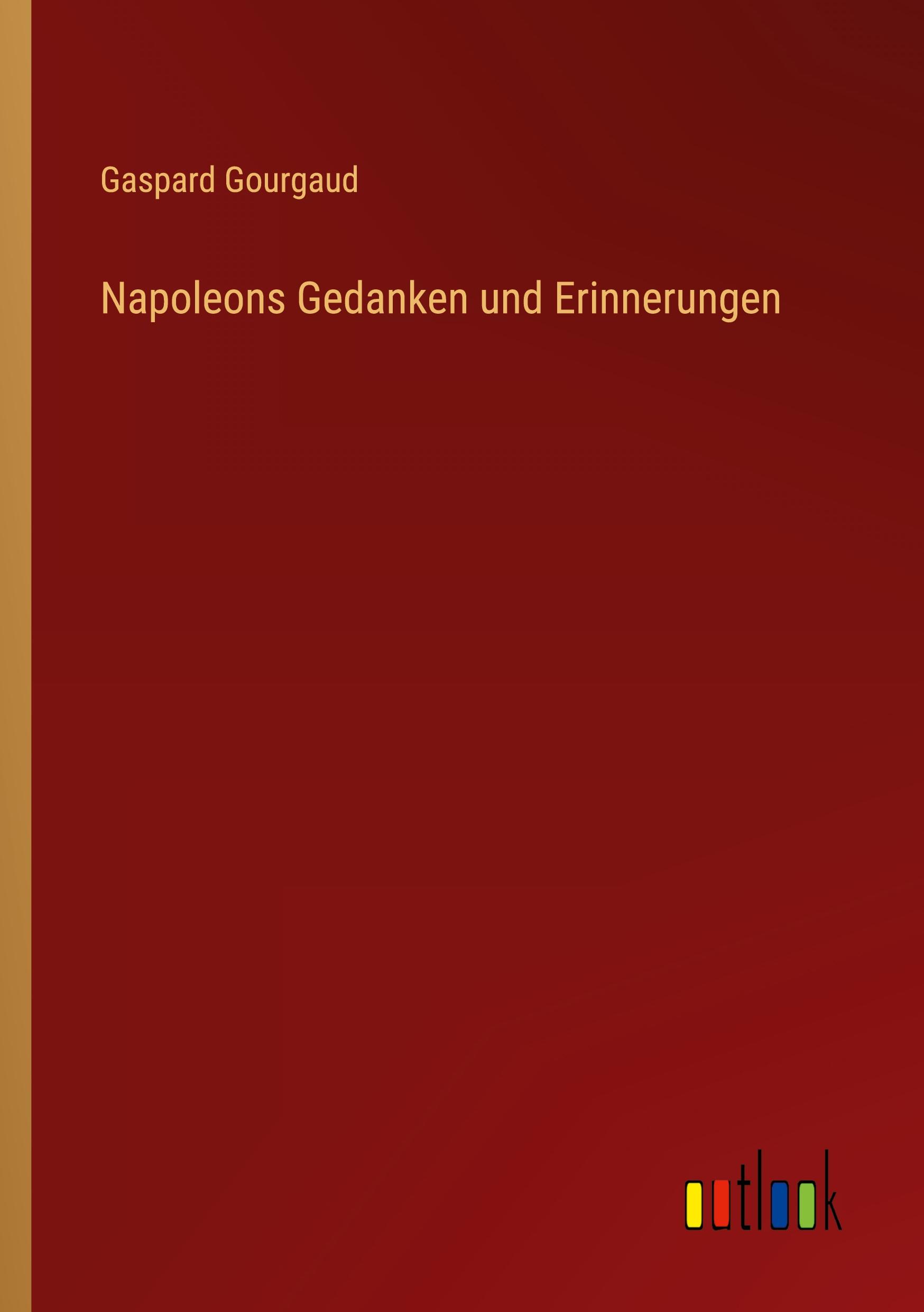 Vorderes Coverbild Napoleons Gedanken und Erinnerungen