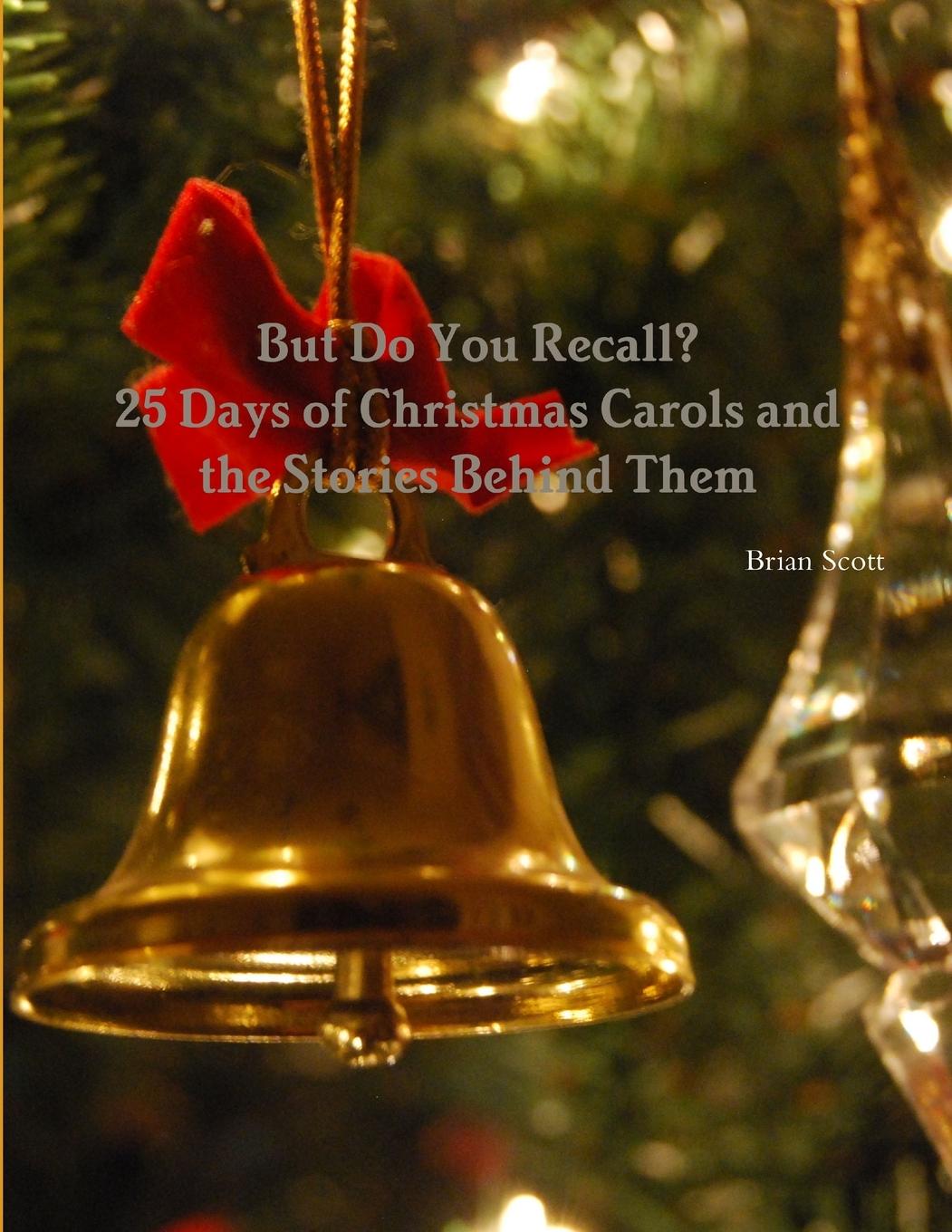 Vorderes Coverbild But Do You Recall? 25 Days of Christmas Carols and the Stories Behind Them