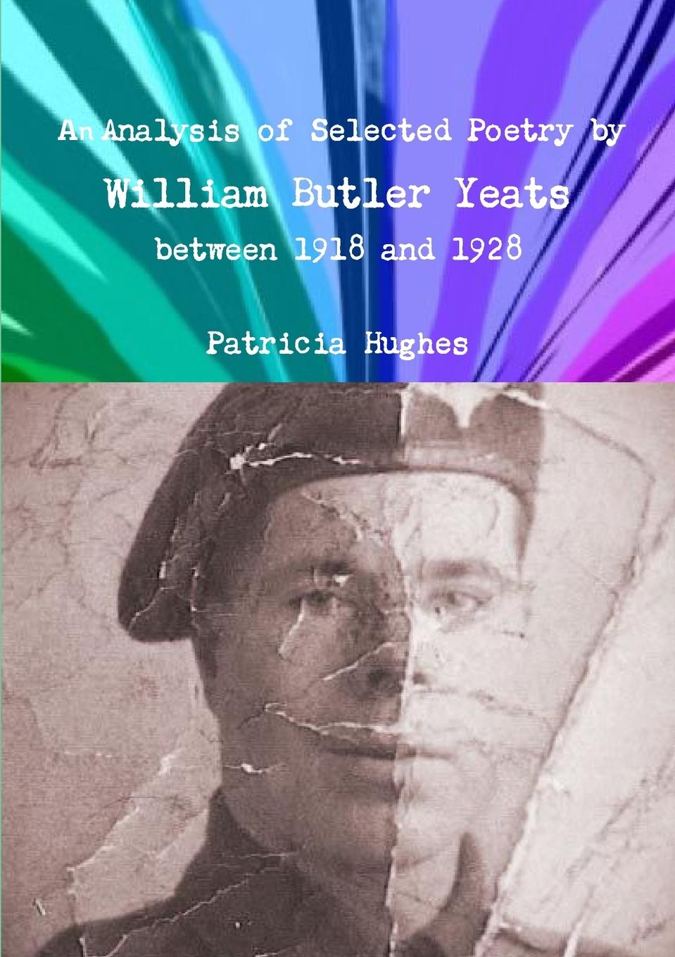 Vorderes Coverbild An Analysis of Selected Poetry by William Butler Yeats between 1918 and 1928