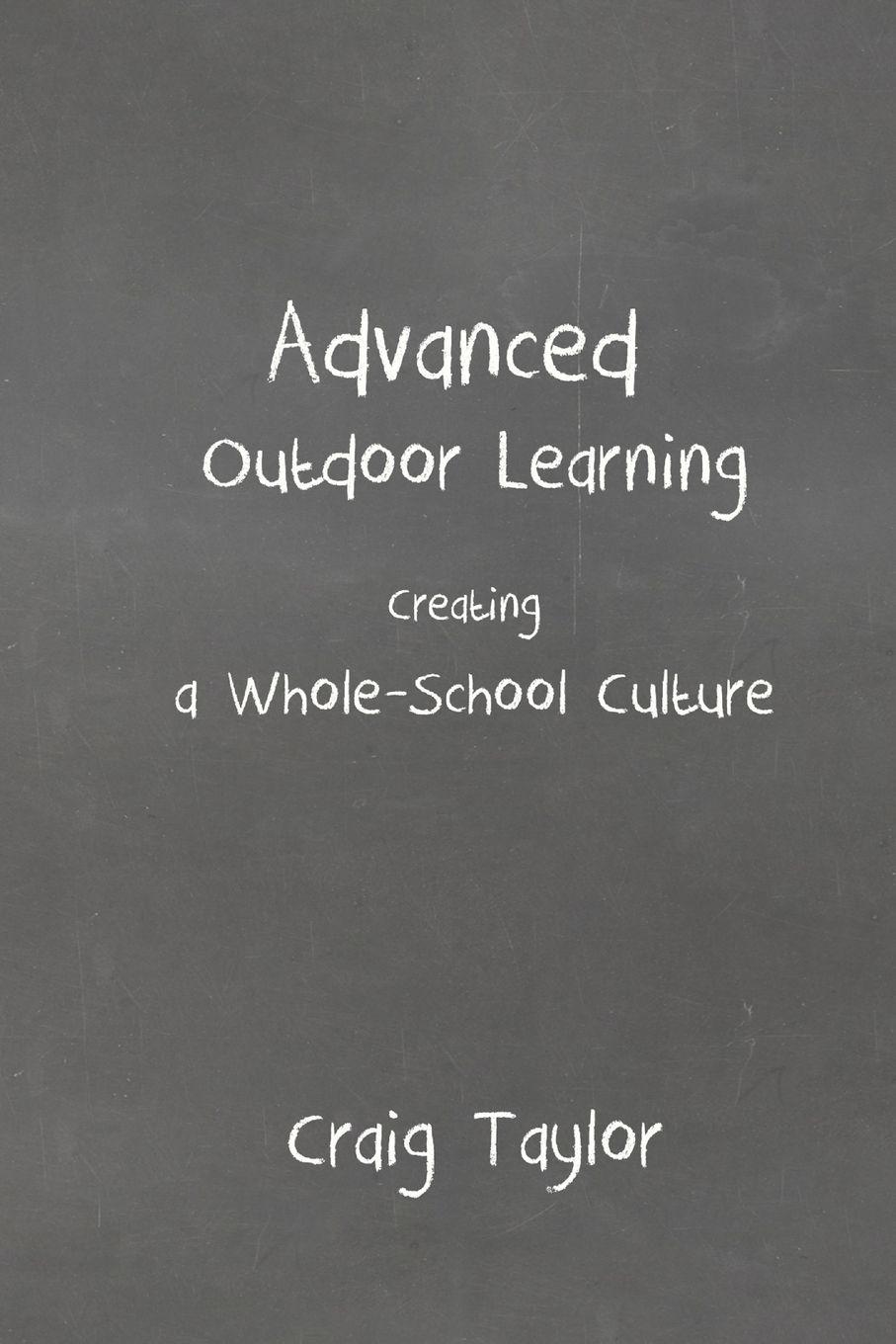 Vorderes Coverbild Advanced Outdoor Learning - Creating a Whole-School Culture