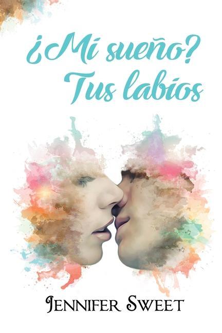 Vorderes Coverbild ¿Mi sueño? Tus labios