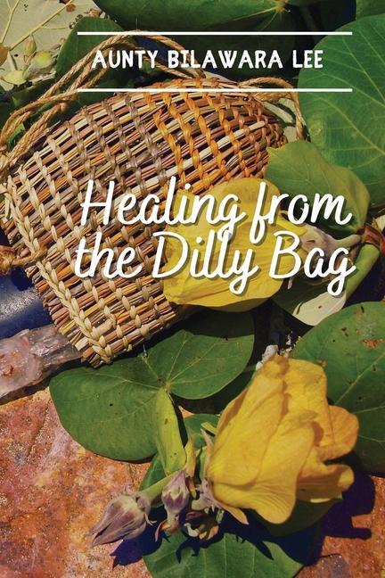 Vorderes Coverbild Healing from the Dilly Bag