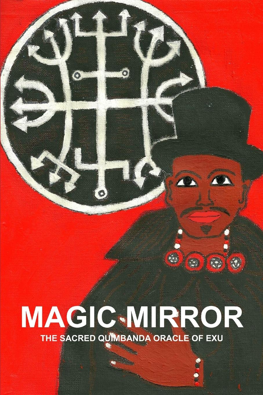Vorderes Coverbild MAGIC MIRROR, THE SACRED QUIMBANDA ORACLE OF EXU
