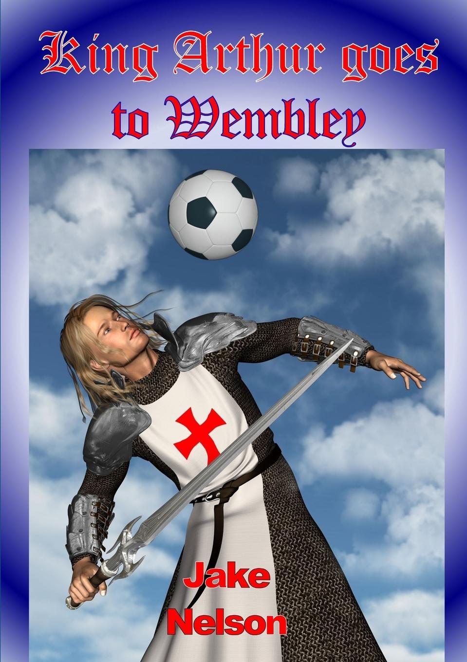 Vorderes Coverbild King Arthur Goes To Wembley