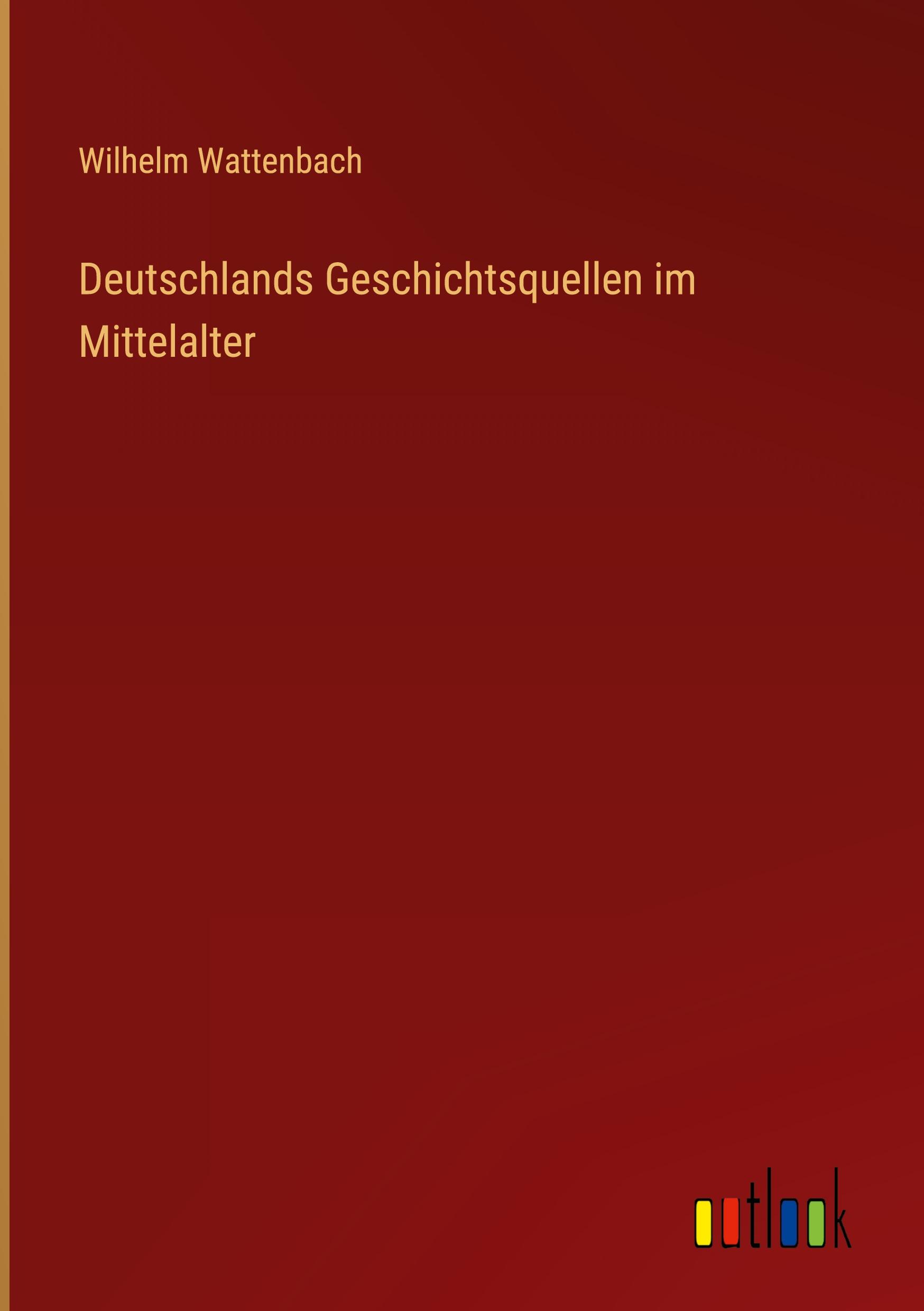 Vorderes Coverbild Deutschlands Geschichtsquellen im Mittelalter
