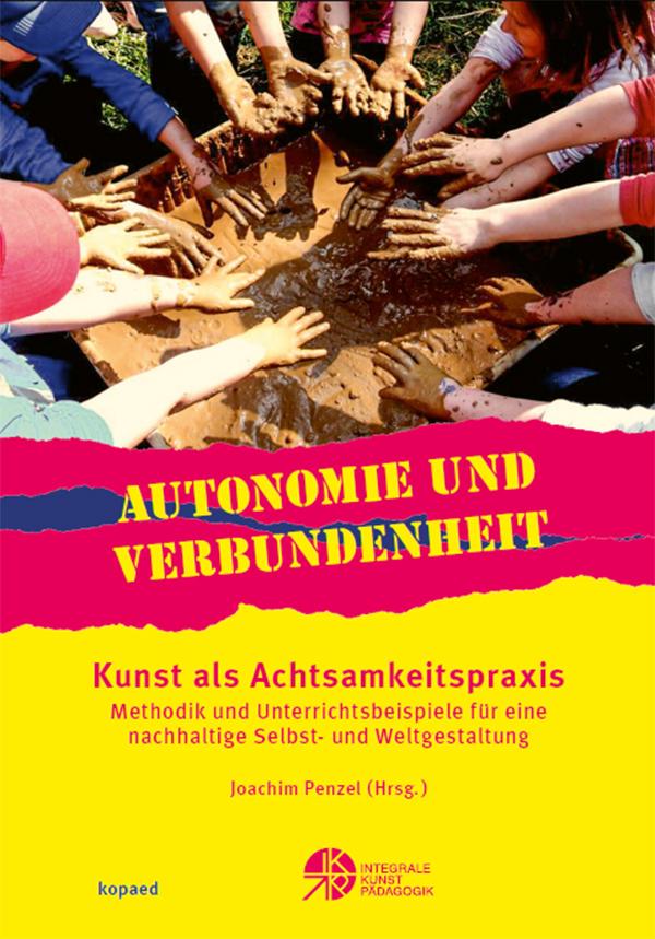 Vorderes Coverbild Autonomie und Verbundenheit - Kunst als Achtsamkeitspraxis