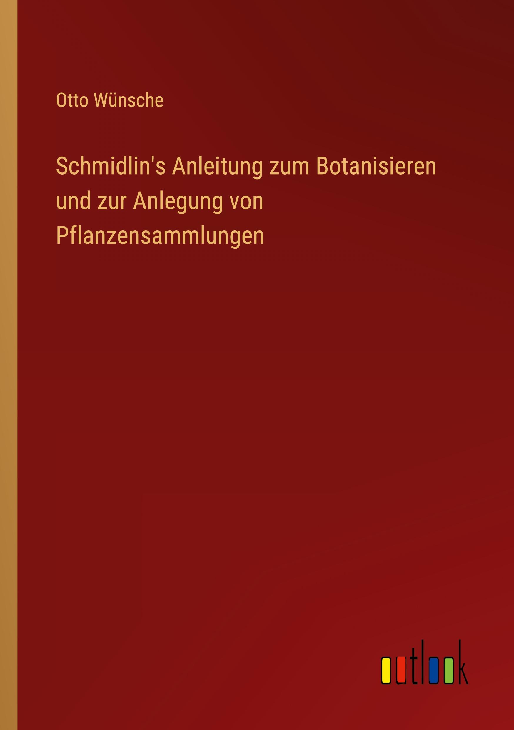 Vorderes Coverbild Schmidlin's Anleitung zum Botanisieren und zur Anlegung von Pflanzensammlungen