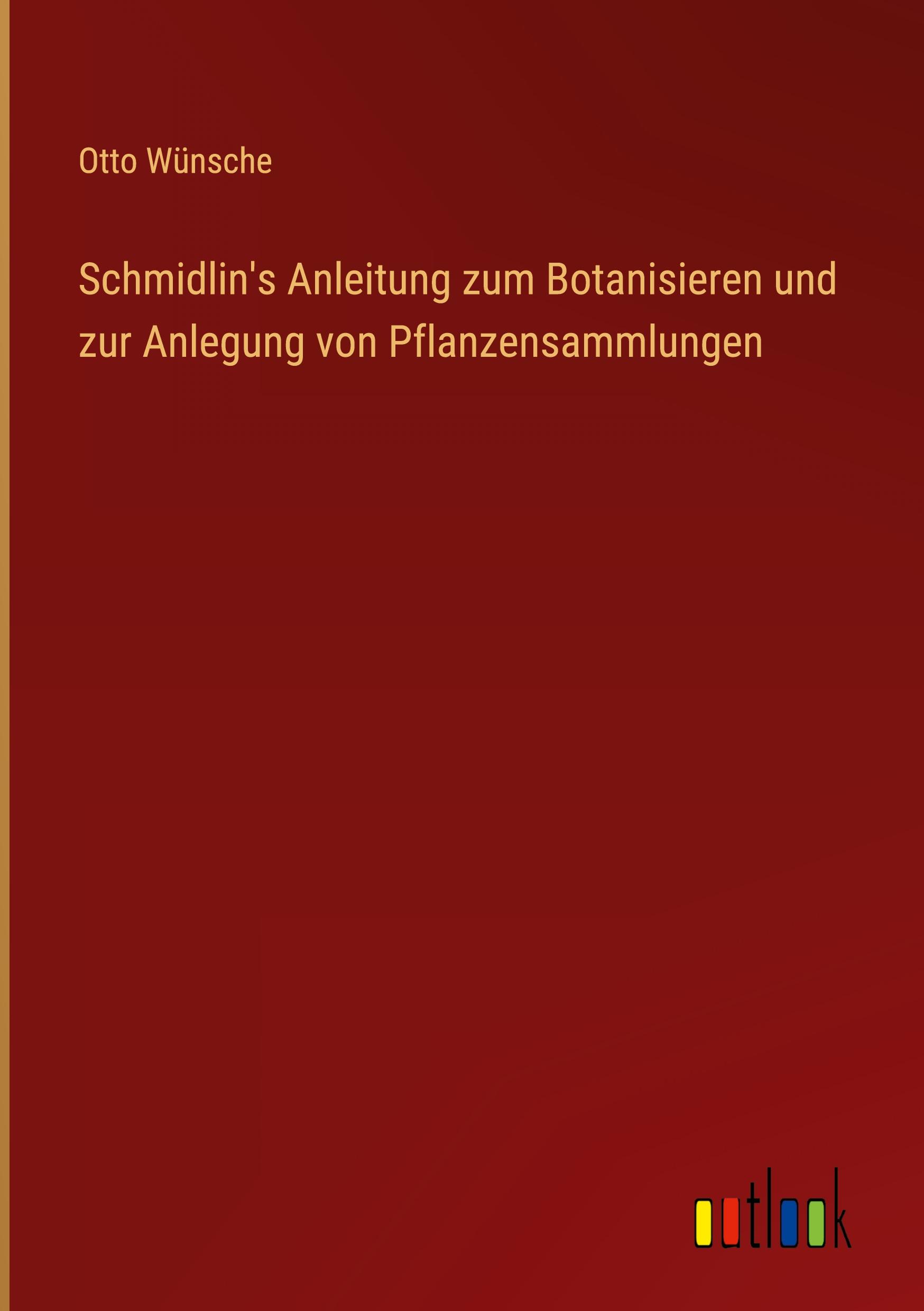 Vorderes Coverbild Schmidlin's Anleitung zum Botanisieren und zur Anlegung von Pflanzensammlungen